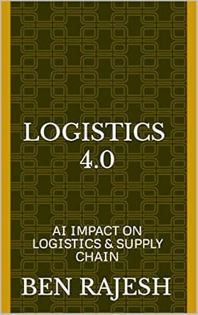logistics 4 0 ai impact on logistics and supply chain ai impact on logistics and supply chain 1st edition ben