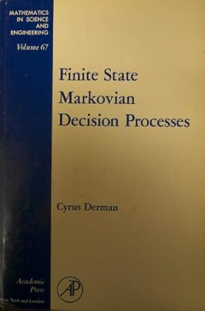 finite state markovian decision processes volume 67 1st edition derman 0122092503, 978-0122092503