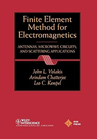 finite element method electromagnetics antennas microwave circuits and scattering applications 1st edition