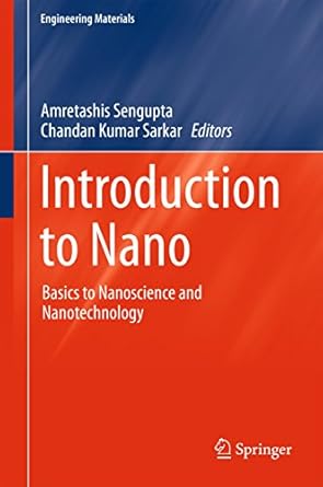 introduction to nano basics to nanoscience and nanotechnology 2015th edition amretashis sengupta ,chandan