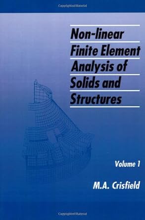 non linear finite element analysis of solids and structures 1st edition m a crisfield 047197059x,