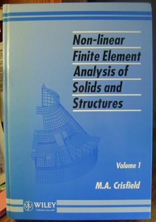 non linear finite element analysis of solids and structures essentials volume 1st edition m a crisfield