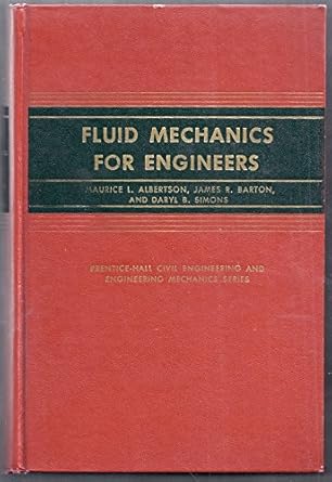 fluid mechanics for engineers 16th printing edition maurice albertson 013322578x, 978-0133225785