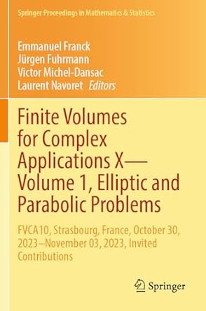 finite volumes for complex applications x volume 1 elliptic and parabolic problems fvca10 strasbourg france