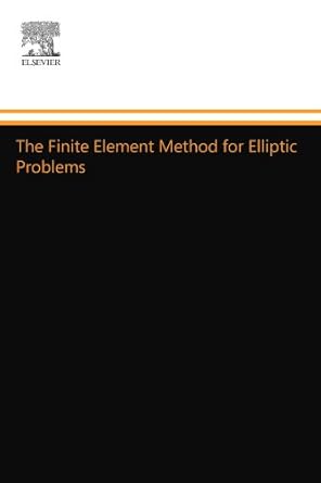 the finite element method for elliptic problems 1st edition philippe g ciarlet 0444557172, 978-0444557179