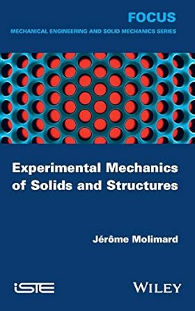 experimental mechanics of solids and structures 1st edition jerome molimard 1848219962, 978-1848219960
