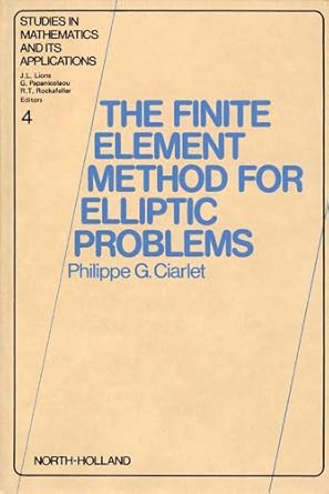 the finite element method for elliptic problems 1st edition p g ciarlet b001h6oxwc, 978-0080875255