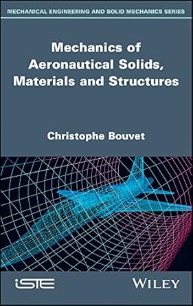 mechanics of aeronautical solids materials and structures 1st edition christophe bouvet b06xknwh41,