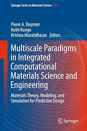 multiscale paradigms in integrated computational materials science and engineering materials theory modeling