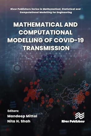 mathematical and computational modelling of covid 19 transmission 1st edition mandeep mittal ,nita h shah
