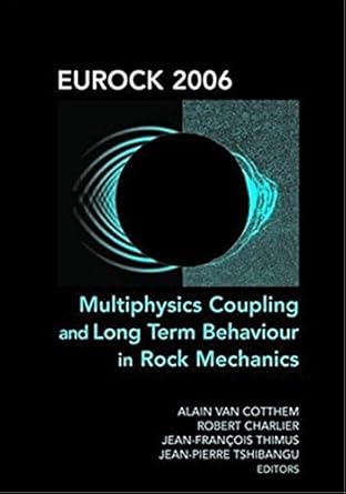 eurock 2006 multiphysics coupling and long term behaviour in rock mechanics proceedings of the international