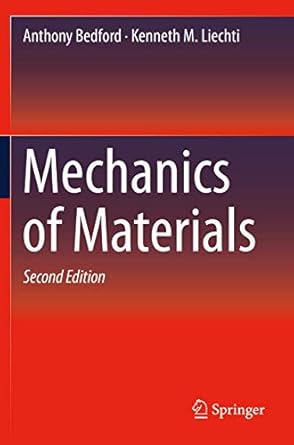 mechanics of materials 1st edition anthony bedford ,kenneth m liechti 3030220842, 978-3030220846