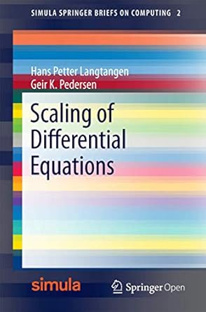 scaling of differential equations 1st edition hans petter petter langtangen ,geir k pedersen 3319327259,