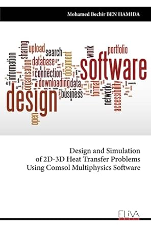 design and simulation of 2d 3d heat transfer problems using comsol multiphysics software 1st edition mohamed