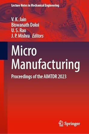 micro manufacturing proceedings of the aimtdr 2023 1st edition v k jain ,biswanath doloi ,u s rao ,j p misra