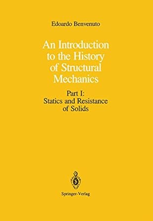 an introduction to the history of structural mechanics part i statics and resistance of solids 1st edition
