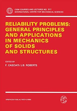reliability problems general principles and applications in mechanics of solids and structures 1991st edition