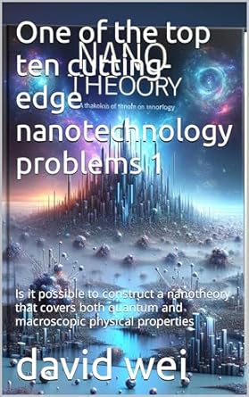 one of the top ten cutting edge nanotechnology problems 1 is it possible to construct a nanotheory that