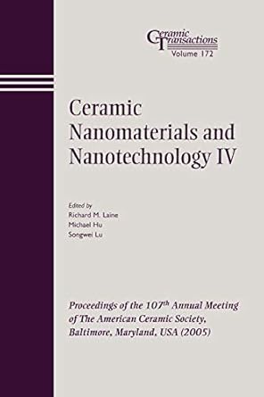 ceramic nanomaterials and nanotechnology iv proceedings of the 107th annual meeting of the american ceramic