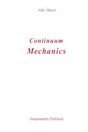 continuum mechanics 1st edition aldo maceri b0dj6nsp85, 979-8340608123