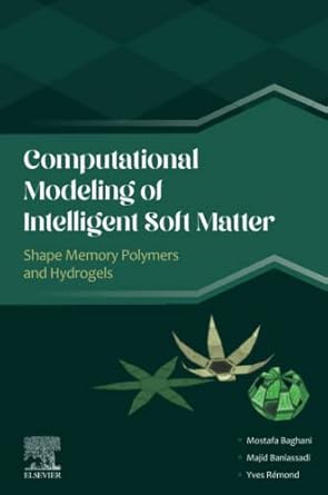 computational modeling of intelligent soft matter shape memory polymers and hydrogels 1st edition mostafa