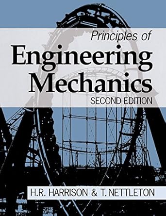 principles of engineering mechanics 2nd edition h harrison ,t nettleton b0028b1wi8, 978-0080524139