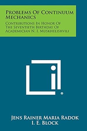 problems of continuum mechanics contributions in honor of the seventieth birthday of academician n i