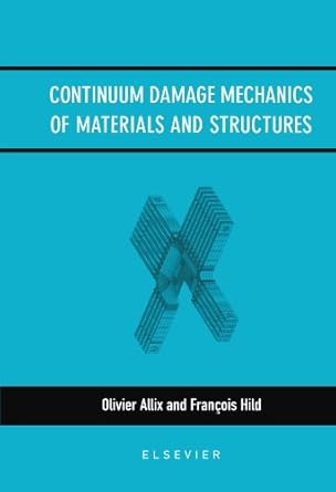 continuum damage mechanics of materials and structures 1st edition olivier allix ,f hild 0444544593,