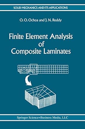 finite element analysis of composite laminates 1992nd edition o o ochoa ,j n reddy 0792311256, 978-0792311256