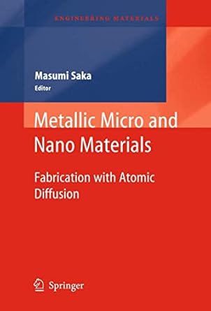 metallic micro and nano materials fabrication with atomic diffusion 1st edition masumi saka 3642266630,