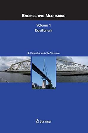 engineering mechanics volume 1 equilibrium 1st edition c hartsuijker ,j w welleman 9048170494, 978-9048170494