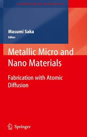 metallic micro and nano materials fabrication with atomic diffusion 2011th edition saka ,masumi saka