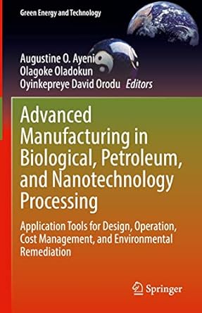 advanced manufacturing in biological petroleum and nanotechnology processing application tools for design