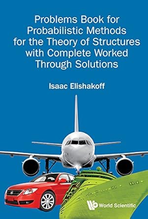 problems book for probabilistic methods for the theory of structures with complete worked through solutions