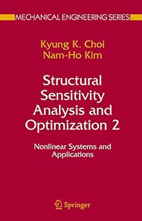 structural sensitivity analysis and optimization 2 nonlinear systems and applications 2005th edition k k choi