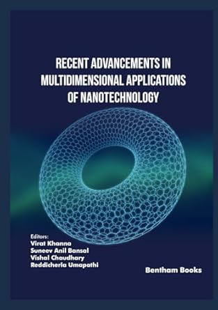 recent advancements in multidimensional applications of nanotechnology 1st edition virat khanna ,suneev anil