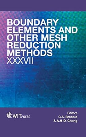 boundary elements and other mesh reduction methods xxxvii 1st edition c a brebbia ,a h d cheng 184564896x,