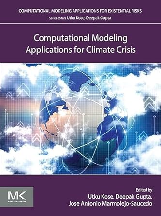 computational modeling applications for climate crisis 1st edition utku kose ,deepak gupta phd ,jose antonio