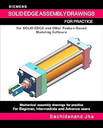 siemens solid edge assembly drawings assembly practice drawings for solid edge and other feature based 3d