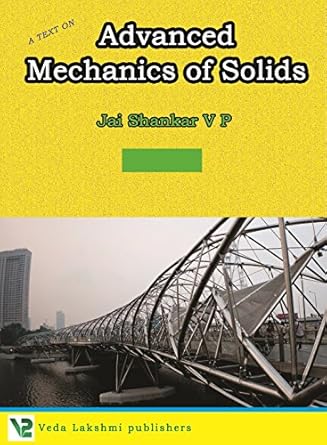 advanced mechanics of solids 1st edition jai shankar v p b076gsjmjr
