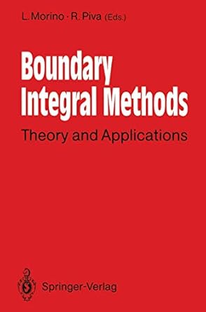 boundary integral methods theory and applications 1st edition luigi morino ,renzo piva 3642854656,