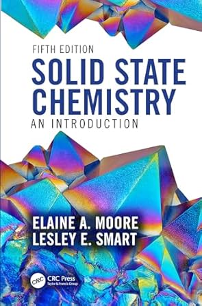 solid state chemistry an introduction 1st edition elaine a moore ,lesley e smart 0367135809, 978-0367135805