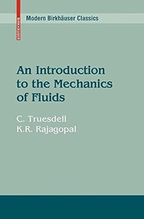 an introduction to the mechanics of fluids 1st edition c truesdell ,k r rajagopal b001hoo8z6, 978-0817648466