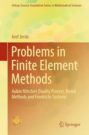 problems in finite element methods aubin nitsches duality process nodal methods and friedrichs systems 1st