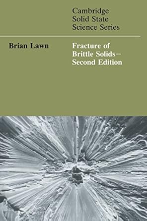 fracture of brittle solids 2nd edition brian lawn b001hmkkfa, 978-1316695067