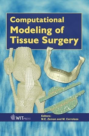 computational modeling of tissue surgery 1st edition m e zeman ,m cerrolaza 1853127493, 978-1853127496