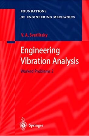 engineering vibration analysis worked problems 2 2004th edition valery a svetlitsky ,a s lidvansky ,r a