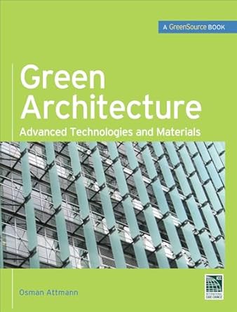 green architecture advanced technolgies and materials 1st edition osman attmann 0071625011, 978-0071625012