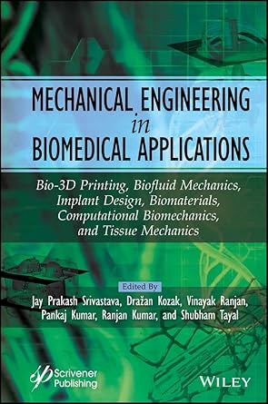 mechanical engineering in biomedical application bio 3d printing biofluid mechanics implant design