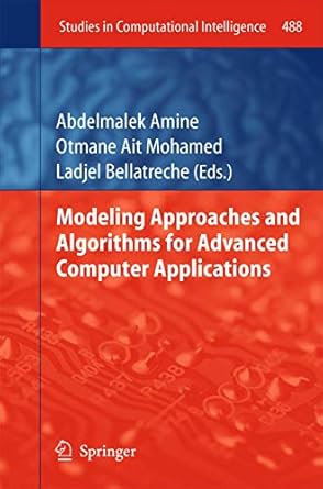 modeling approaches and algorithms for advanced computer applications 1st edition abdelmalek amine ,ait